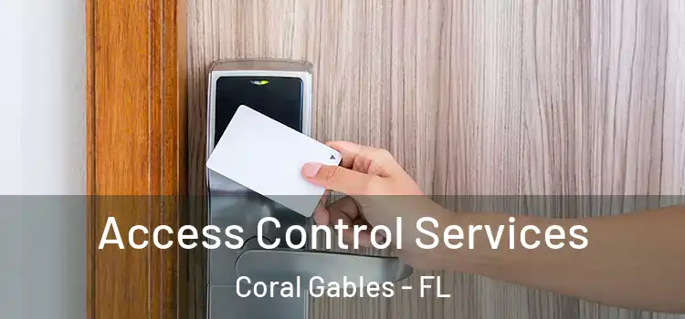 Access Control Services Coral Gables - FL