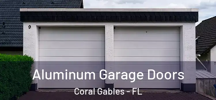  Aluminum Garage Doors Coral Gables - FL