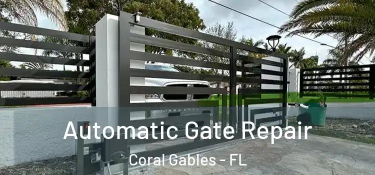 Automatic Gate Repair Coral Gables - FL