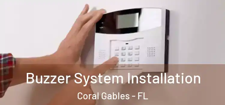 Buzzer System Installation Coral Gables - FL