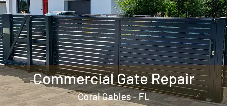 Commercial Gate Repair Coral Gables - FL