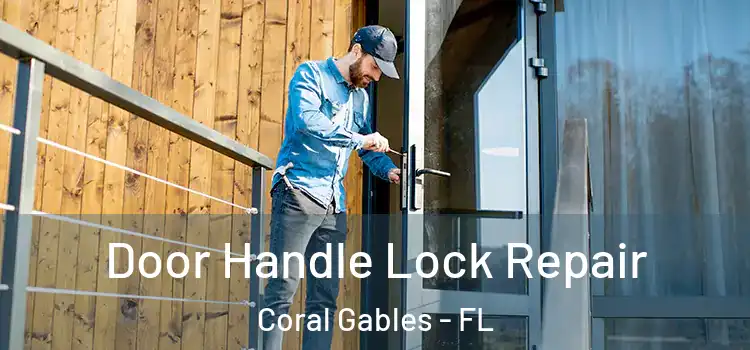 Door Handle Lock Repair Coral Gables - FL