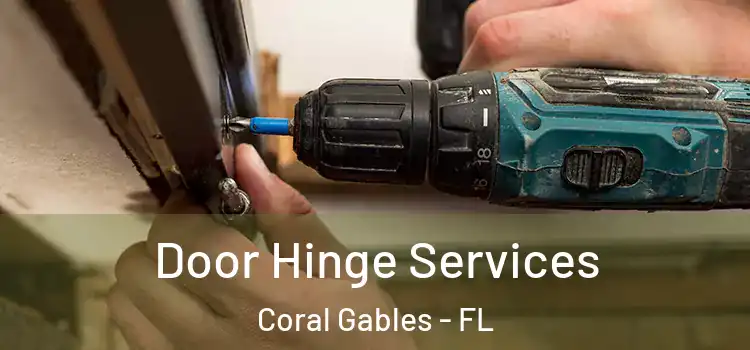 Door Hinge Services Coral Gables - FL
