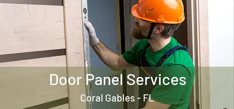 Door Panel Services Coral Gables - FL