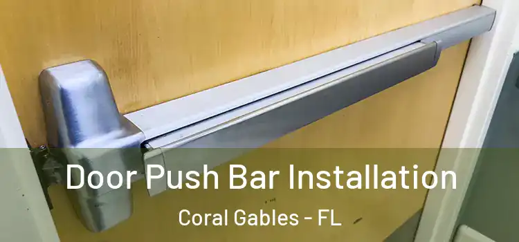  Door Push Bar Installation Coral Gables - FL