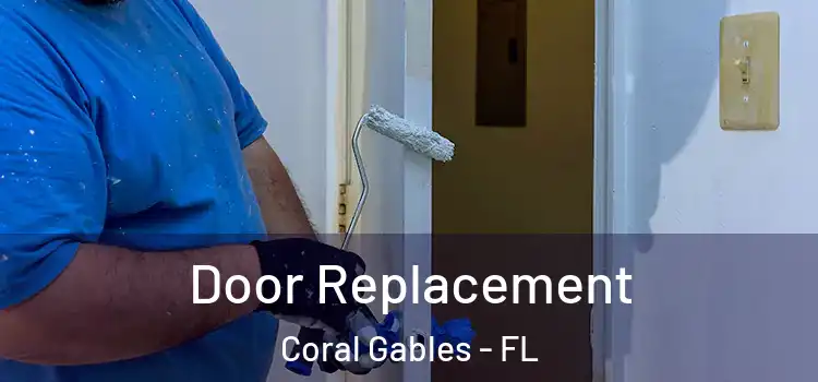 Door Replacement Coral Gables - FL