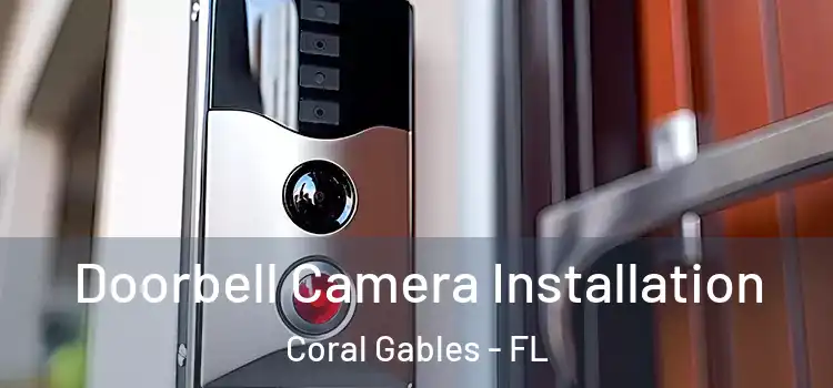  Doorbell Camera Installation Coral Gables - FL