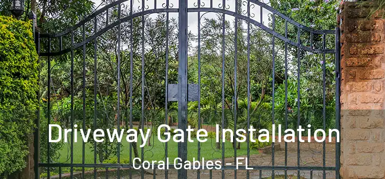 Driveway Gate Installation Coral Gables - FL