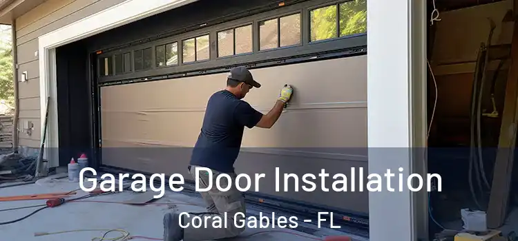  Garage Door Installation Coral Gables - FL