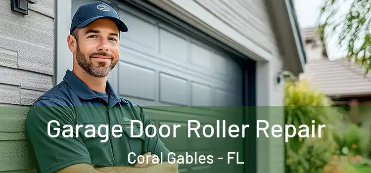  Garage Door Roller Repair Coral Gables - FL