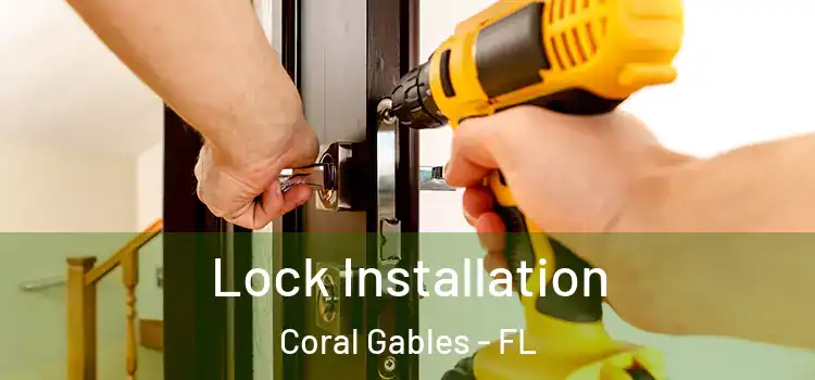 Lock Installation Coral Gables - FL