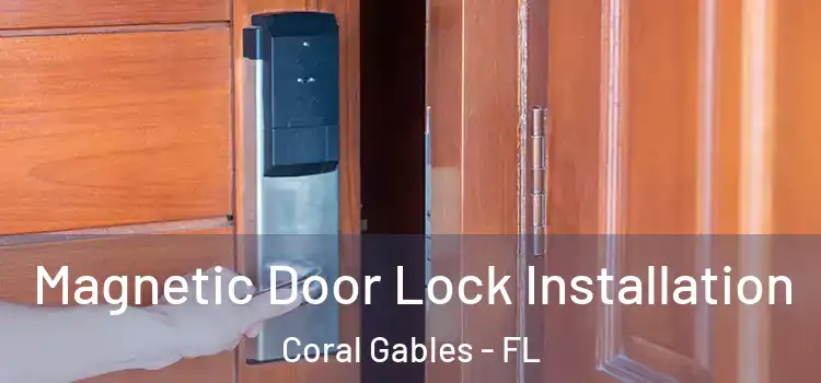 Magnetic Door Lock Installation Coral Gables - FL
