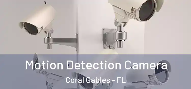  Motion Detection Camera Coral Gables - FL