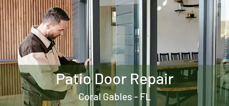 Patio Door Repair Coral Gables - FL
