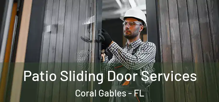 Patio Sliding Door Services Coral Gables - FL
