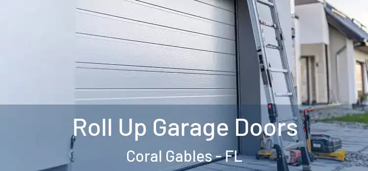  Roll Up Garage Doors Coral Gables - FL