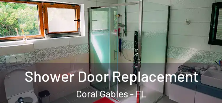 Shower Door Replacement Coral Gables - FL