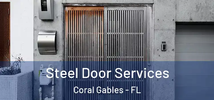 Steel Door Services Coral Gables - FL