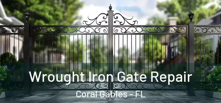 Wrought Iron Gate Repair Coral Gables - FL